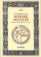 Avviamento alle scienze occulte. Iniziazione e dottrina delle scienze ermetiche di Joséphin Péladan edito da Brancato