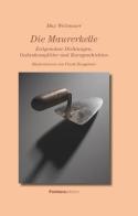 Die Maurerkelle. Zeitgemässe Dichtungen, Gedankensplitter und Kurzgeschichten di Max Weitnauer edito da Fontana Edizioni