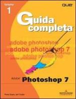 Adobe Photoshop 7. Guida all'uso. Con CD-ROM vol.1 di Peter Bauer, Jeff Foster edito da Mondadori Informatica