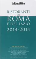 Guida ristoranti di Roma e del Lazio 2014 edito da L'Espresso (Gruppo Editoriale)