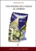 Una pagina di S. Paolo al giorno di Raffaele Cai edito da Libreria Editrice Fiorentina
