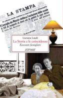 La storia e le coincidenze. Racconti famigliari di Luciana Laudi edito da Scritture