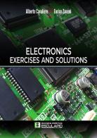 Electronics exercises and solutions di Alberto Cavaliere, Enrico Zanoni edito da Esculapio