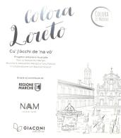 Colora Loreto. Cu' j'occhi de 'na vò'. Ediz. illustrata. Con CD-Audio di Benedetta Leonardi edito da Giaconi Editore