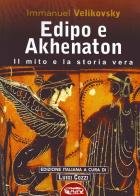 Edipo e Akhenaton. Il mito e la storia vera di Immanuel Velikovsky edito da Profondo Rosso