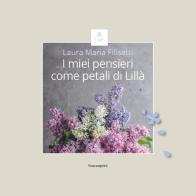 I miei pensieri come petali di Lillà di Laura Maria Filisetti edito da Youcanprint