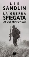La guerra spiegata ai guerrafondai di Lee Sandlin edito da Marotta e Cafiero