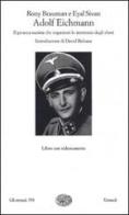 Adolf Eichmann. Il gerarca nazista che organizzò lo sterminio degli ebrei. Con videocassetta di Rony Braumam, Eyal Sivan edito da Einaudi
