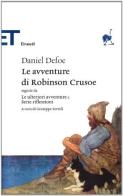 Le avventure di Robinson Crusoe. Seguite da Le ulteriori avventure e Serie riflessioni di Daniel Defoe edito da Einaudi