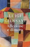 Affezione e dimora. Quasi Tischreden di Luigi Giussani edito da Rizzoli