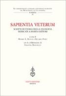 Sapientia veterum. Studi di storia della filosofia dedicati a Marta Fattori edito da Olschki