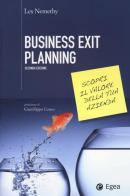 Business exit planning. Scopri il valore della tua azienda di Les Nemethy edito da EGEA