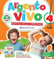 Argento vivo. 4 anni. Quaderno operativo edito da Edizioni del Borgo