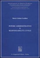 Potere amministrativo e responsabilità civile di M. Cristina Cavallaro edito da Giappichelli