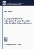 La responsabilità civile delle agenzie di rating del credito nella disciplina italiana ed europea di Elena Depretis edito da Giappichelli