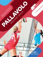 Pallavolo. Beach volley, volley S3 di Nicoletta Bertante, Giampietro Fantoni edito da De Vecchi