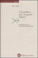 Una politica per i trasporti italiani di Marco Ponti, Paolo Beria, Stefano Erba edito da Laterza