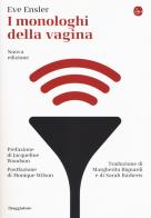 I monologhi della vagina. Nuova ediz. di Eve Ensler edito da Il Saggiatore