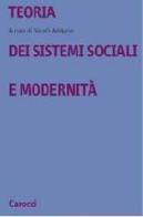 Teoria dei sistemi sociali e modernità edito da Carocci