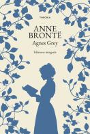 Agnes Grey di Anne Brontë edito da Edizioni Theoria