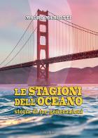 Le stagioni dell'oceano. Storia di tre generazioni di Mauro Mariotti edito da Susil Edizioni