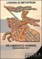 De liberatio hominis di Loggia di Metatron edito da Seneca Edizioni