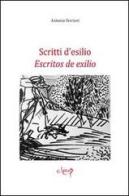 Scritti d'esilio-Escritos de exilio di Antonio Ferrieri edito da CLEUP