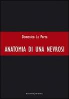 Anatomia di una nevrosi di Domenico La Porta edito da UNI Service