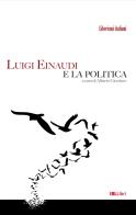 Luigi Einaudi e la politica edito da IBL Libri