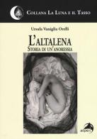 L' altalena. Storia di un'anoressia di Ursula Vaniglia Orelli edito da Alpes Italia