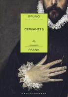 Cervantes di Bruno Frank edito da Castelvecchi