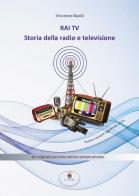 RAI TV. Storia della radio e televisione. Un originale percorso storico sempre attuale (ediz. aggiornata 2026). Nuova ediz. di Vincenzo Basili edito da Sigem