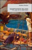 Temptation island. Come sfuggire alle sirene dell'era moderna di Gianluca Troiano edito da Tabula Fati