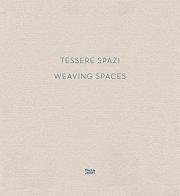 Tessere spazi-Weaving spaces edito da Corraini