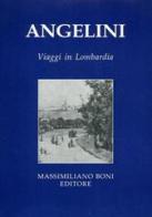 Viaggi in Lombardia di Cesare Angelini edito da Firenzelibri