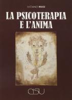 La psicoterapia e l'anima di Luciano Masi edito da CISU