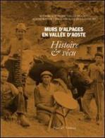 Murs d'Alpages en vallée d'Aosta. Histoire & vécu edito da Priuli & Verlucca