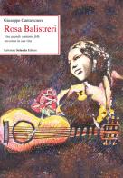 Rosa Balistreri. Una grande cantante folk racconta la sua vita di Giuseppe Cantavenere edito da Sciascia