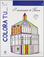 Colora tu... I monumenti di Firenze di Francesca D'Alfonso edito da Sillabe