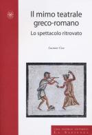 Il mimo teatrale greco-romano. Lo spettacolo ritrovato di Luciano Cicu edito da Università La Sapienza