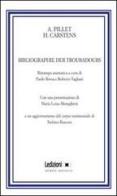 Bibliographie der troubadours di Alfred Pillet edito da Ledizioni