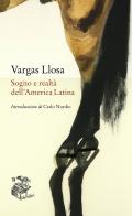 Sogno e realtà dell'America Latina di Mario Vargas Llosa edito da Liberilibri