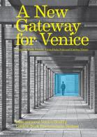 A new gateway for Venice edito da Listlab