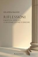 Riflessioni. Emozioni ispirate a massime latine e greche di Iolanda Baglìo edito da Aletti editore