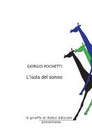 L'isola del sonno di Giorgio Pochetti edito da Robin Edizioni