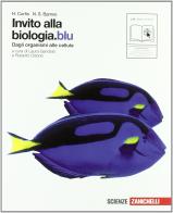 Invito alla biologia. Blu. Dagli organismi alle cellule. Per le Scuole superiori. Con espansione online di Helena Curtis, N. Sue Barnes edito da Zanichelli