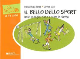 Il bello dello sport. Ediz. illustrata di M. Paola Pesce, Davide Calì edito da Giunti Progetti Educativi