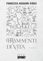 Fram-menti di vita di Francesca Auguadri Virdis edito da Booksprint