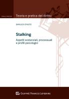 Stalking. Aspetti sostanziali, processuali e profili psicologici di Gianluca D'Aiuto edito da Giuffrè