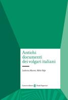Antichi documenti dei volgari italiani di Ludovica Maconi, Mirko Volpi edito da Carocci